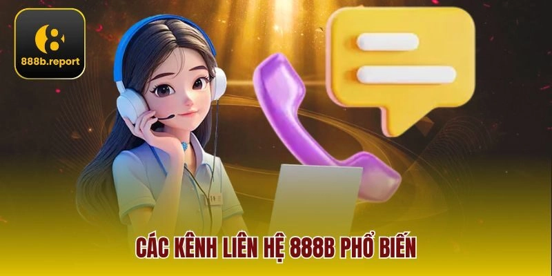 Các kênh liên hệ 888b phổ biến